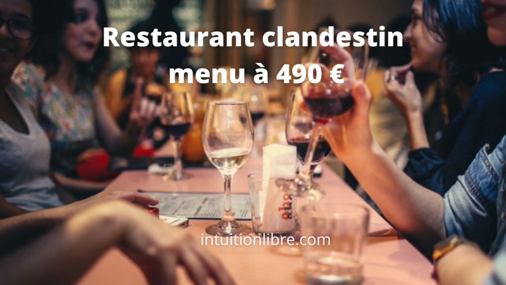 Restaurant clandestin menu à 490 €