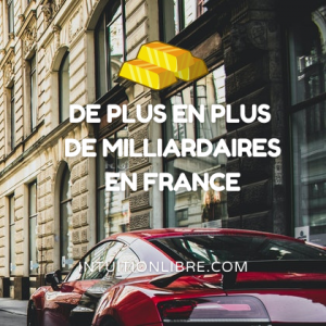 De plus en plus de milliardaires en France