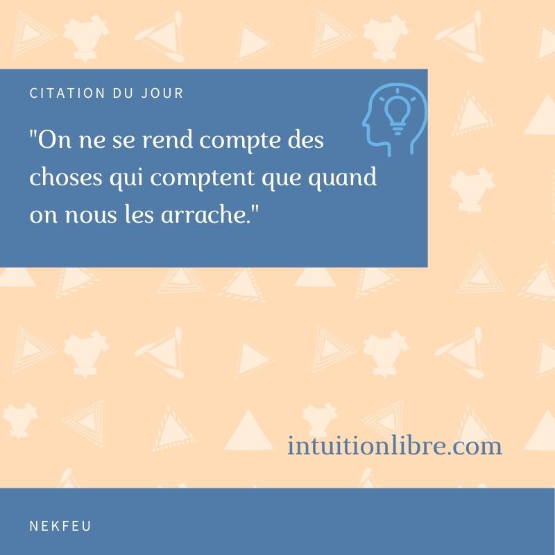 Citation du jour sur la vie et ce qui nous est réellement important