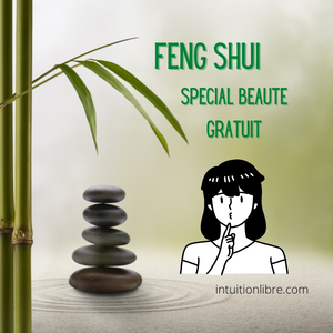 Feng Shui spécial beauté gratuit