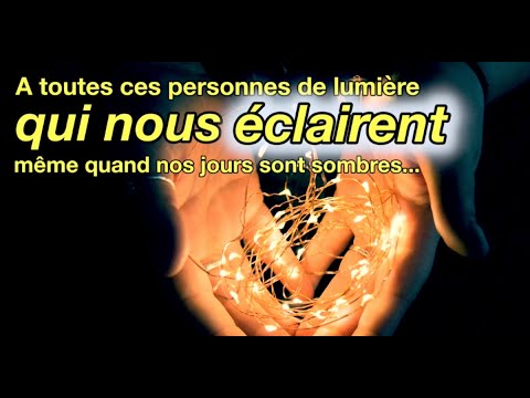 A toutes ces personnes de lumière qui nous éclairent même quand nos jours sont sombres