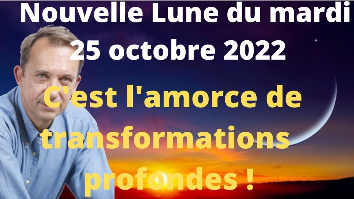 Nouvelle lune du mardi 25 octobre 2022