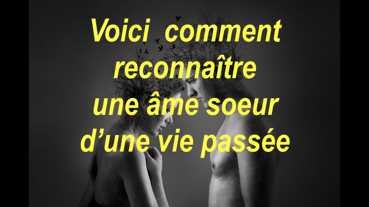 Voici comment reconnaître une âme soeur d’une vie passée