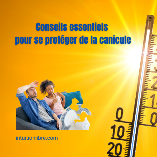 Conseils essentiels pour se protéger de la canicule et des fortes chaleurs