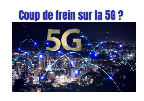 Coup de frein sur la 5G ?