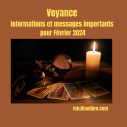 Voyance - Informations et messages importants pour Février 2024